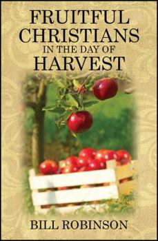 Paperback Fruitful Christians in the Day of Harvest Book