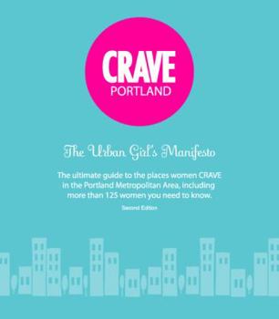 Paperback CRAVE Portland the Urban Girl's Manifesto 2nd Ed Book