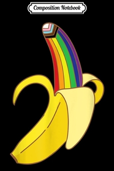 Composition Notebook: Progress Banana LGBTQ Month Gay Rights Pride Week Gifts  Journal/Notebook Blank Lined Ruled 6x9 100 Pages