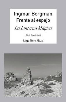 Paperback Ingmar Bergman; Frente al espejo,: La Linterna Mágica. Una reseña [Spanish] Book