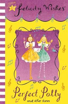 Perfect Polly (Felicity Wishes) - Book  of the Felicity Wishes
