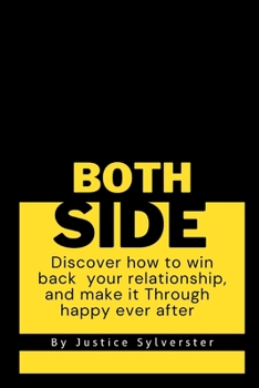 Both Side: Discover how to win your relationship, and make it through happy ever after