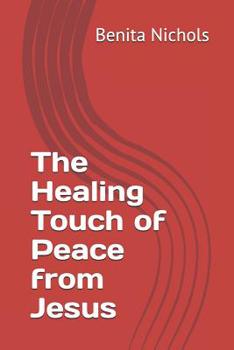 Paperback The Healing Touch of Peace from Jesus Book