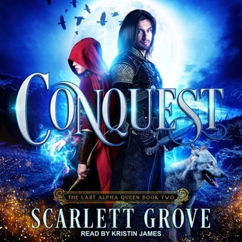 Conquest - Book #2 of the Last Alpha Queen