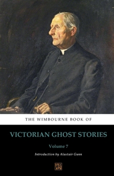 Paperback The Wimbourne Book of Victorian Ghost Stories: Volume 7 Book