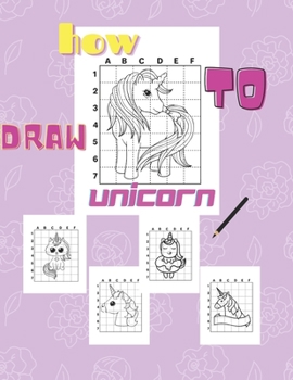 Paperback How To Draw Unicorn: How To Draw Cute Unicorns. Step-By-Step. Simple. For Kids. Gift Book