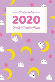 Paperback Pretty Soldier's 2020 Weekly & Monthly Planner: Sailor Soldier-themed planner with related trivia inside! Book