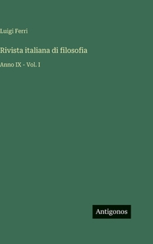 Hardcover Rivista italiana di filosofia: Anno IX - Vol. I [Italian] Book