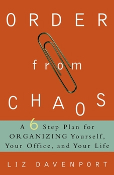 Paperback Order from Chaos: A Six-Step Plan for Organizing Yourself, Your Office, and Your Life Book