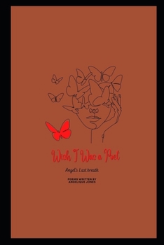 Wish I Was A Poet: Angel’s Last Breath