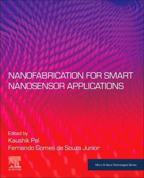 Paperback Nanofabrication for Smart Nanosensor Applications Book