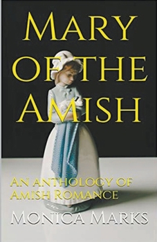 Paperback Mary of the Amish An Anthology of Amish Romance Book