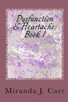 Paperback Dysfunction & Heartache: Book 1: The Book Series that sets you Free! Book
