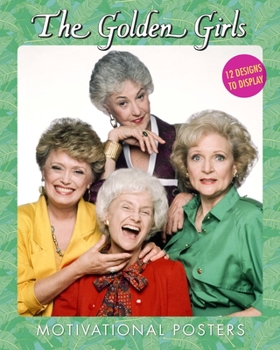 Paperback The Golden Girls Motivational Posters: 12 Designs to Display Book