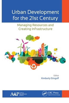 Paperback Urban Development for the 21st Century: Managing Resources and Creating Infrastructure Book