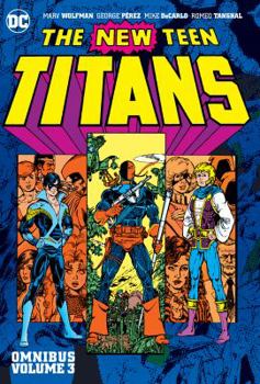 New Teen Titans Vol. 3 Omnibus New Edition - Book  of the New Teen Titans Omnibus