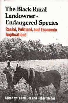 Hardcover Black Rural Landowner: Endangered Species, The: Social, Political, and Economic Implications Book