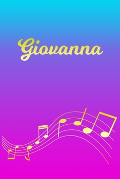 Giovanna: Sheet Music Note Manuscript Notebook Paper Pink Blue Gold Personalized Letter G Initial Custom First Name Cover Musician Composer Instrument Composition Book 12 Staves a Page Staff Line Note