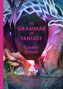 Hardcover The Grammar of Fantasy: An Introduction to the Art of Inventing Stories Book