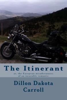 Paperback The Itinerant: or, the European misadventures of an incurable romantic Book