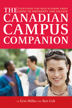 Paperback The Canadian Campus Companion: Everything You Need to Know about Going to University and College Book