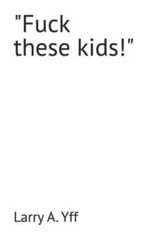 "Fuck these kids!" (The Holy Spirit series)