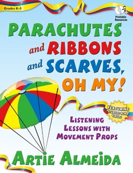 Paperback Parachutes and Ribbons and Scarves, Oh My!: Listening Lessons with Movement Props Book