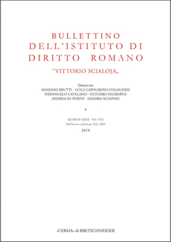 Bullettino Dell'istituto Di Diritto Romano: 'Vittorio Scialoja': Quarta Serie - Vol. VIII. Dell?intera Collezione Vol. CXII, 2018