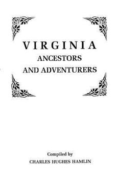 Virginia Ancestors and Adventurers 3 Vols in 1