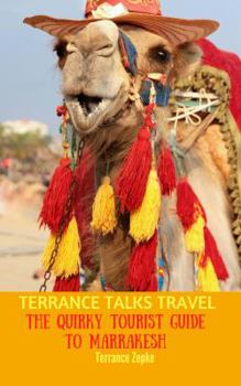 Paperback TERRANCE TALKS TRAVEL: The Quirky Tourist Guide to Marrakesh (Morocco) Book