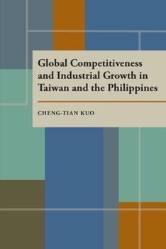 Paperback Global Competitiveness and Industrial Growth in Taiwan and the Philippines Book