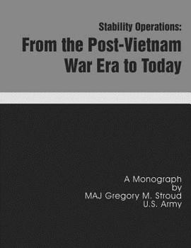 Stability Operations: From the Post-Vietnam War Era to Today