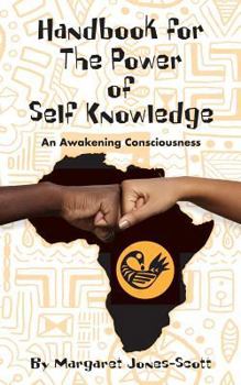 Paperback A Handbook for The Power of Self Knowledge -: An Awakening Consciousness Book