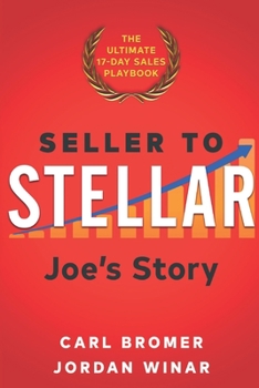 Paperback Seller to Stellar: Joe's Story - The Ultimate 17-Day Sales Playbook Book