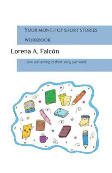 Paperback Your month of short stories - workbook: Have fun writing a short story per week Book