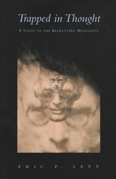 Hardcover Trapped in Thought: A Study of the Beckettian Mentality Book