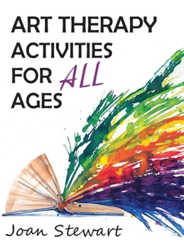 Hardcover Art Therapy Activities for All Ages Book