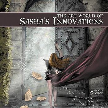 Paperback The Art World of Sasha's Innovations Book