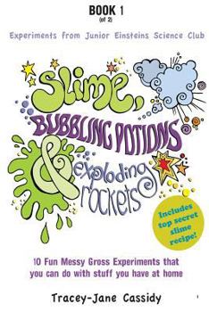 Paperback Junior Einsteins Science Club Kids Experiments: Slime, Bubbling Potions & Exploding Rockets Book