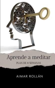 Paperback Aprende a meditar: Plan de 8 semanas [Spanish] Book