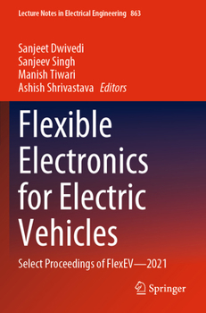 Paperback Flexible Electronics for Electric Vehicles: Select Proceedings of Flexev--2021 Book
