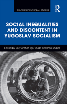 Paperback Social Inequalities and Discontent in Yugoslav Socialism Book