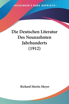 Paperback Die Deutschen Literatur Des Neunzehnten Jahrhunderts (1912) [German] Book