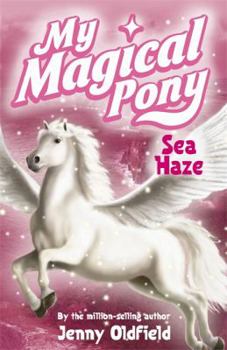 My Magical Pony: Sea Haze (My Magical Pony) - Book #10 of the My Magical Pony