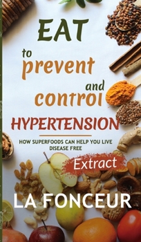 Hardcover Eat to Prevent and Control Hypertension: Extract edition Book