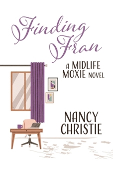 Finding Fran: A Midlife Moxie Novel (Book 2) (Midlife Moxie Novel Series)