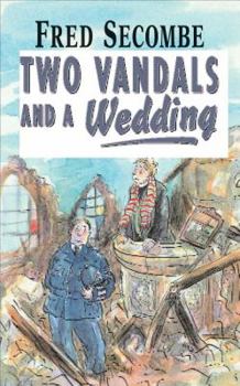 Two Vandals and a Wedding - Book #10 of the Chronicles of a Curate