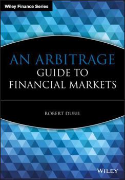 Hardcover An Arbitrage Guide to Financial Markets Book