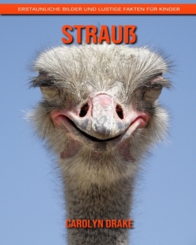 Strauß: Erstaunliche Bilder und lustige Fakten für Kinder (German Edition)