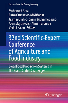 Hardcover 32nd Scientific-Expert Conference of Agriculture and Food Industry: Local Food Production Systems in the Era of Global Challenges Book